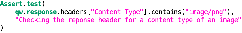 Assert.test(qw.response.headers["Content-Type"].contains("image/png"), "Checking the reponse header for a content type of an image")